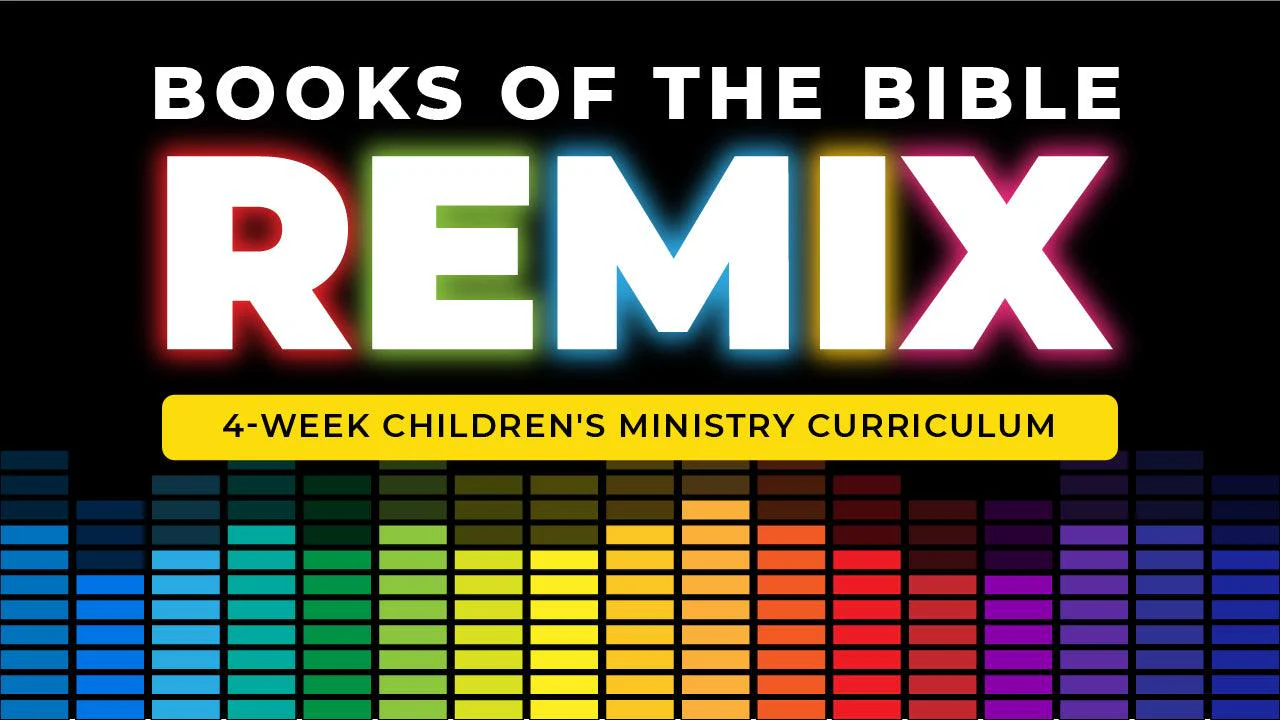 Books of the Bible Remix 4-Week Children’s Ministry Curriculum